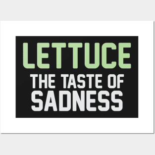 Lettuce Sadness Posters and Art